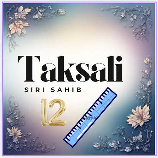 Taksali Siri Sahib 12 Inch